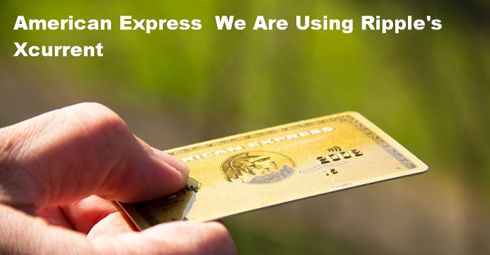 American Express We Are Using Ripple's Xcurrent