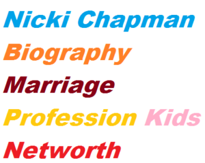 Nicki Chapman Biography Marriage Profession Kids Networth