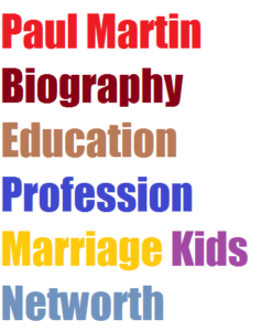 Paul Martin Biography Education Profession Marriage Kids Networth