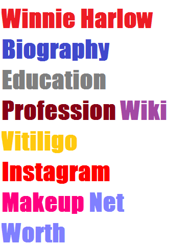 Winnie Harlow Biography Education Profession Wiki Vitiligo Instagram Makeup Net Worth