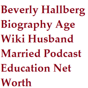 Beverly Hallberg Biography Age Wiki Husband Married Podcast Education Net Worth