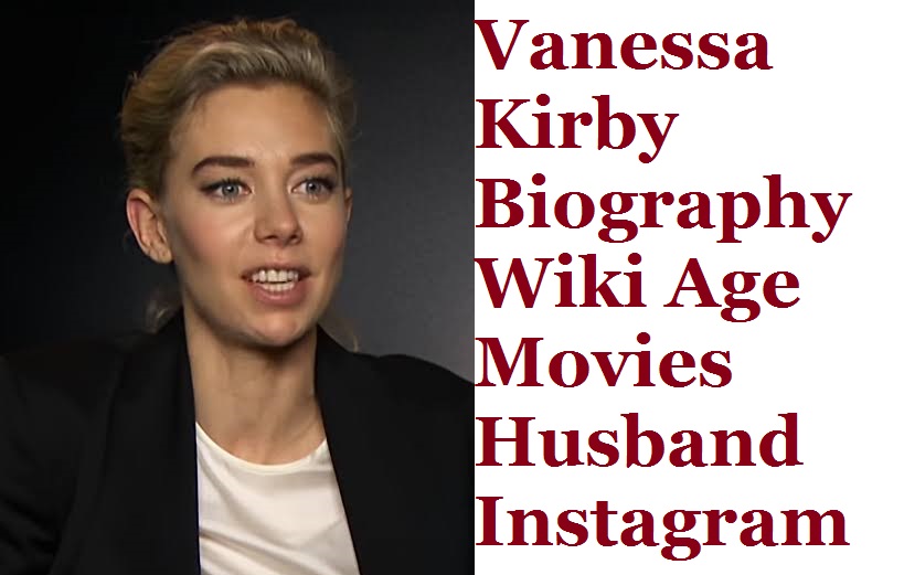 Vanessa Kirby Biography Wiki Age Movies Husband Instagram Awards Net Worth