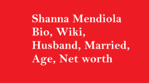 Shanna Mendiola Bio, Wiki, Husband, Married, Age, Net worth