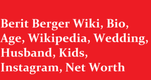 Berit Berger Wiki Bio Age Wikipedia Wedding Husband Kids Instagram Net Worth