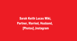 Sarah Keith Lucas Wiki Partner Married Husband Photos Instagram