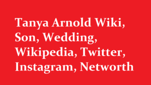 Tanya Arnold Wiki Son Wedding Wikipedia Twitter Instagram Networth