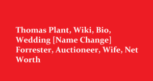 Thomas Plant Wiki Bio Wedding Name Change Forrester Auctioneer Wife Net Worth