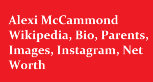 Alexi McCammond Wikipedia Bio Parents Images Instagram Net Worth