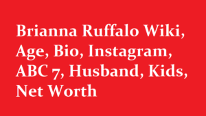 Brianna Ruffalo Wiki Age Bio Instagram ABC 7 Husband Kids Net Worth