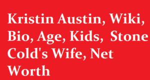 Kristin Austin Wiki Bio Age Kids Stone Colds Wife Net Worth