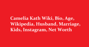 Camelia Kath Wiki Bio Age Wikipedia Husband Marriage Kids Instagram Net Worth