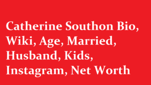 Catherine Southon Bio Wiki Age Married Husband Kids Instagram Net Worth