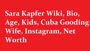 Sara Kapfer Wiki Bio Age Kids Cuba Gooding Wife Instagram Net Worth