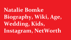 Natalie Bomke Biography Wiki Age Wedding Kids Instagram NetWorth