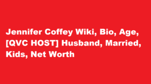 Jennifer Coffey Wiki Bio Age QVC HOST Husband Married Kids Net Worth