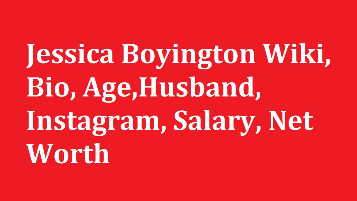 Jessica Boyington Wiki Bio AgeHusband Instagram Salary Net Worth 1