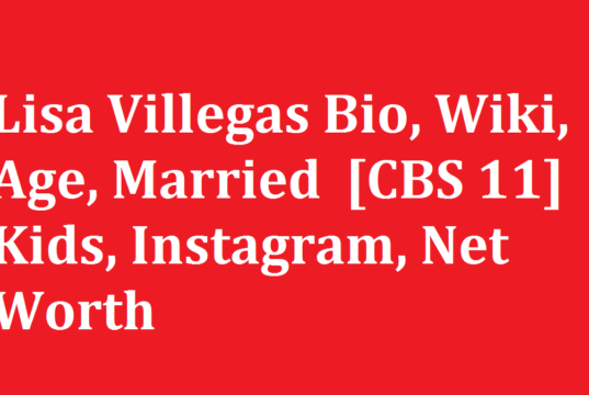 Lisa Villegas Bio Wiki Age Married CBS 11 Kids Instagram Net Worth