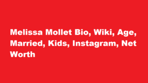 Melissa Mollet Bio Wiki Age Married Kids Instagram Net Worth