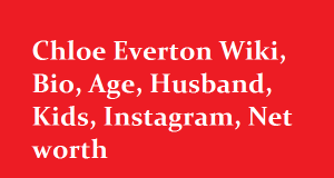 Chloe Everton Wiki, Bio, Age, Husband, Kids, Instagram, Net worth