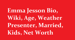 Emma Jesson Bio, Wiki, Age, Weather Presenter, Married, Kids, Net Worth