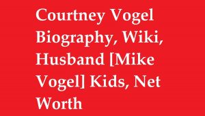 Courtney Vogel Biography, Wiki, Husband [Mike Vogel] Kids, Net Worth