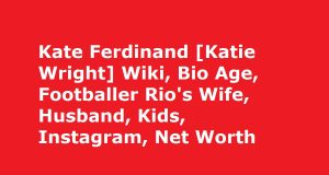 Kate Ferdinand Wiki, Bio, Age, Footballer Rio's Wife, Husband, Kids, Instagram, Net Worth