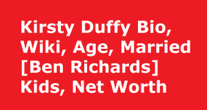 Kirsty Duffy Bio, Wiki, Age, Married [Ben Richards] Kids, Net Worth