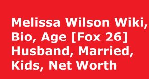 Melissa Wilson Wiki, Bio, Age [Fox 26] Husband, Married, Kids, Net Worth