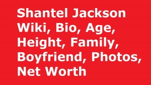 Shantel Jackson Wiki, Bio, Age, Height, Family, Boyfriend, Photos, Net Worth