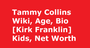 Tammy Collins Wiki, Age, Bio[Kirk Franklin]Kids, Net Worth