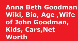 Anna Beth Goodman Wiki, Bio, Age [Wife of John Goodman] Kids, Net Worth