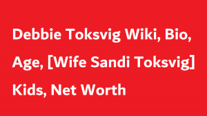 Debbie Toksvig Wiki, Bio, Age, [Wife Sandi Toksvig] Kids, Net Worth