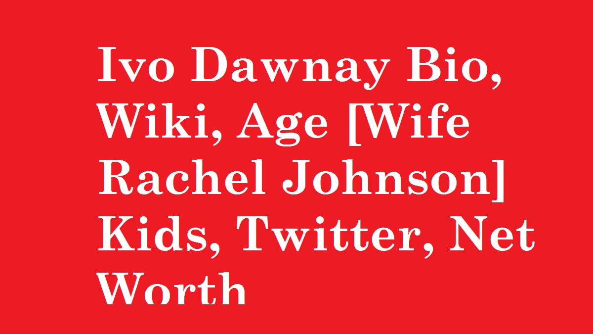 Ivo Dawnay Bio, Wiki, Age [Wife Rachel Johnson] Kids, Twitter, Net Worth