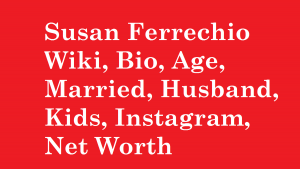 Susan Ferrechio Wiki, Bio, Age, Married, Husband, Kids, Instagram, Net Worth