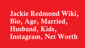 Jackie Redmond Wiki, Bio, Age, Married, Husband, Kids, Instagram, Net Worth