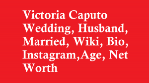 Victoria Caputo Wedding, Husband, Married, Wiki, Bio, Age, Net Worth