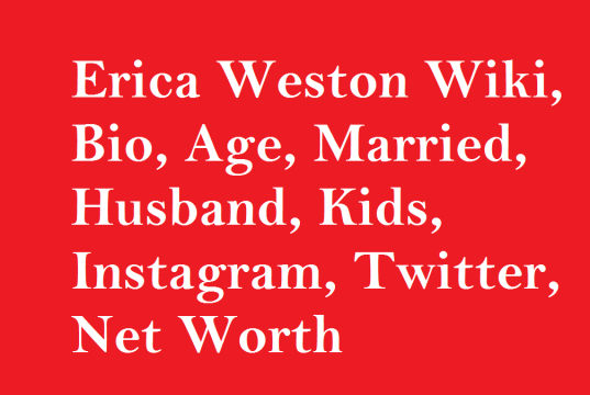 Erica Weston Wiki, Bio, Age, Married, Husband, Kids, Instagram, Net Worth
