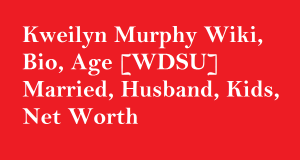 Kweilyn Murphy Wiki, Bio, Age [WDSU] Married, Husband, Kids, Net Worth
