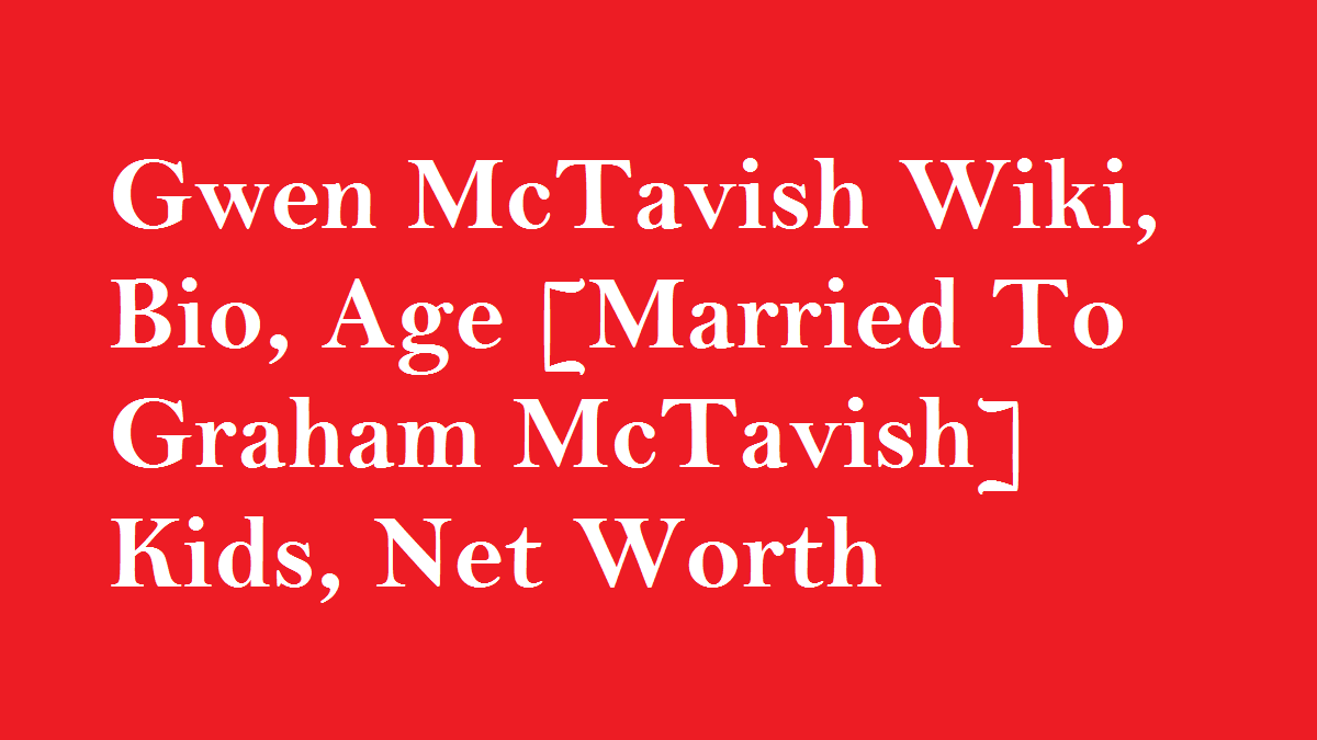 Gwen McTavish Wiki, Bio, Age [Married To Graham McTavish] Kids, Net Worth