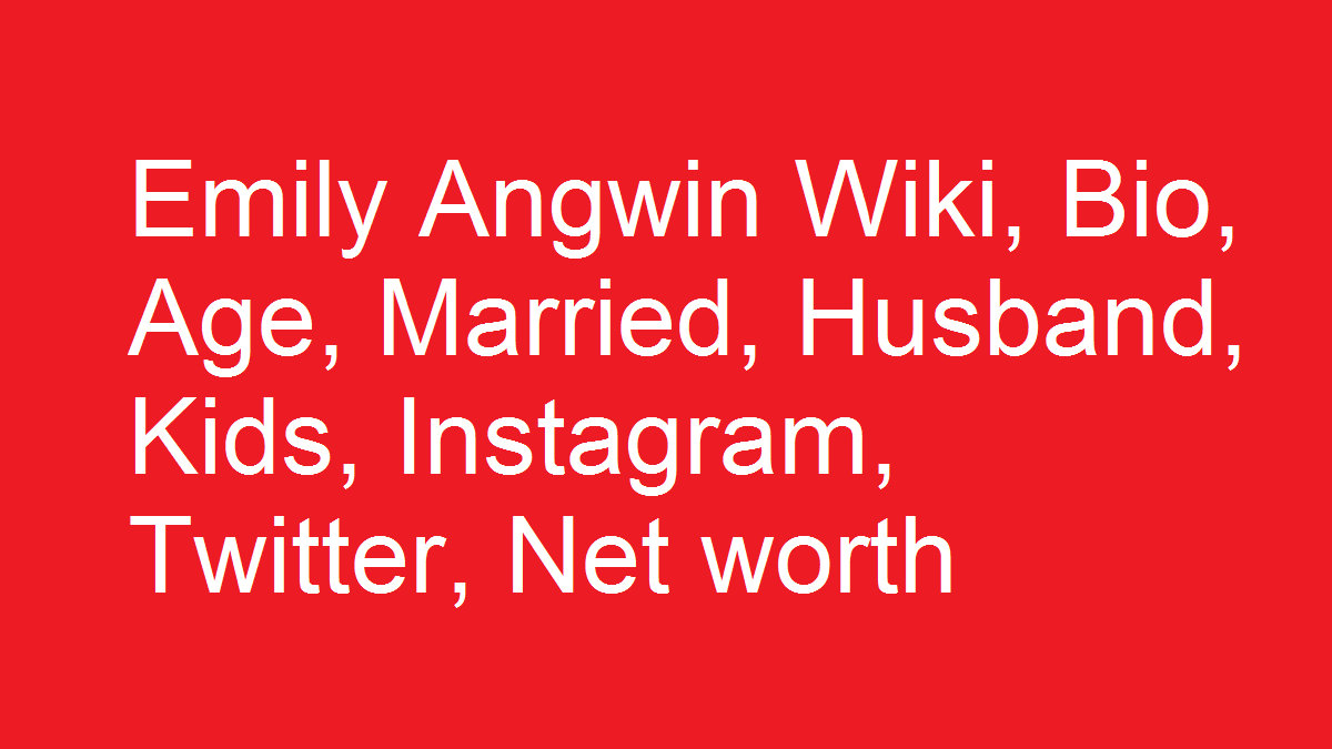 Emily Angwin Wiki, Bio, Age, Married, Husband, Kids, Net worth