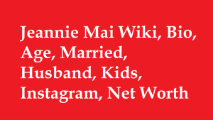 Jeannie Mai Wiki, Bio, Age, Married, Husband, Kids, Net Worth