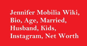 Jennifer Mobilia Wiki, Bio, Age, Married, Husband, Kids, Net Worth