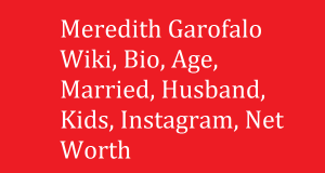 Meredith Garofalo Wiki, Bio, Age, Married, Husband, Kids, Net Worth
