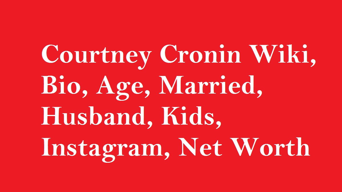 Courtney Cronin Wiki, Bio, Age, Married, Husband, Kids, Net Worth