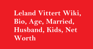 Leland Vittert Wiki, Bio, Age, Married, Husband, Kids, Net Worth