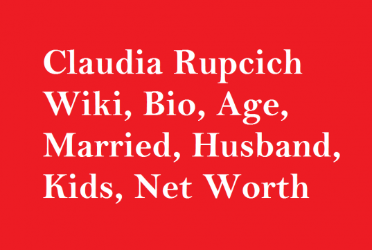 Claudia Rupcich Wiki, Bio, Age, Married, Husband, Kids, Net Worth