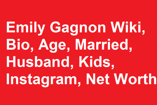 Emily Gagnon Wiki, Bio, Age, Married, Husband, Kids, Net Worth