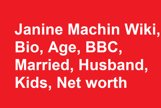 Janine Machin Wiki, Bio, Age, BBC, Married, Husband, Kids, Net worth