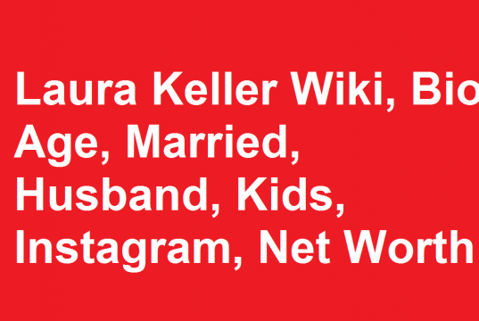 Laura Keller Wiki, Bio, Age, Married, Husband, Kids, Instagram, Net Worth