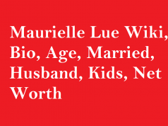 Maurielle Lue Wiki, Bio, Age, Married, Husband, Kids, Net Worth